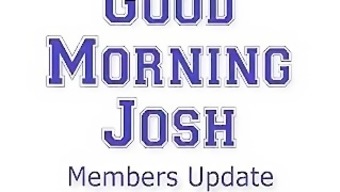 Good Morning Josh